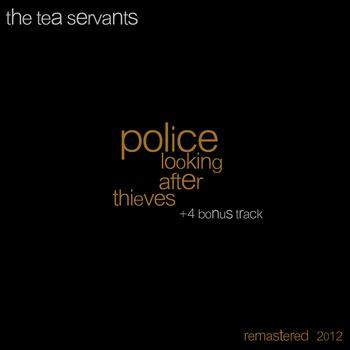 [Disco] The Tea Servants - Police Looking After Thieves (2012)