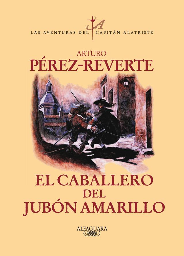 El caballero del jubón amarillo (Las aventuras del Capitán Alatriste IV), de Arturo Pérez-Reverte