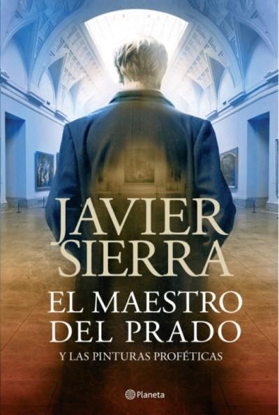 El maestro del Prado. Javier Sierra