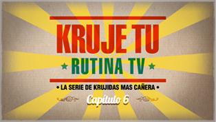 Kruje Tu Rutina – Episodio 6 Especial Carnaval