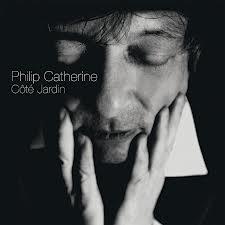 PHILIP CATHERINE: Côté Jardin