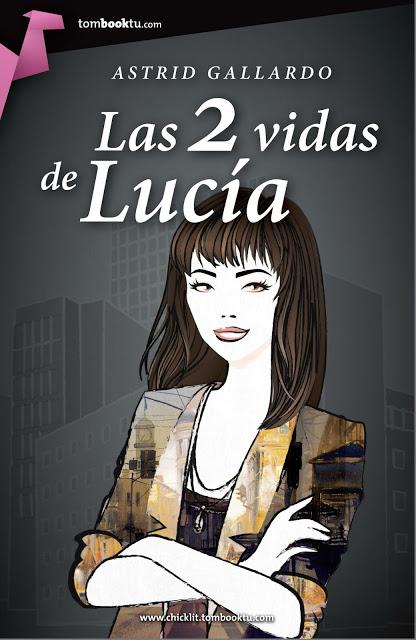 Lanzamiento: LAS 2 VIDAS DE LUCÍA por Astrid Gallardo