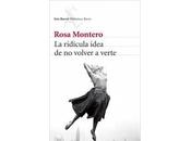 Novedad semana: ridícula idea volver verte' Rosa Montero.