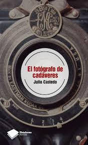 EL FOTÓGRAFO DE CADÁVERES - Julio Castedo