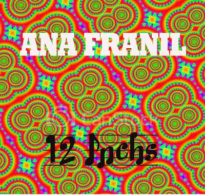 ANA FRANIL - 12 INCHES