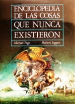 Enciclopedia de las cosas que nunca existieron Michael Page, Robert Ingpen