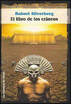 Robert Silverberg. El libro de los cráneos y Muero por dentro