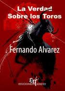 Reseña - La verdad sobre los toros - Fernando Alvarez