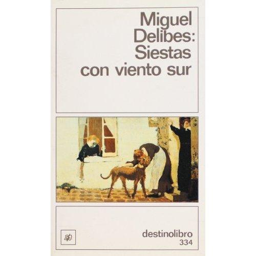 Siestas con viento sur, de Miguel Delibes: cuatro notas de lectura