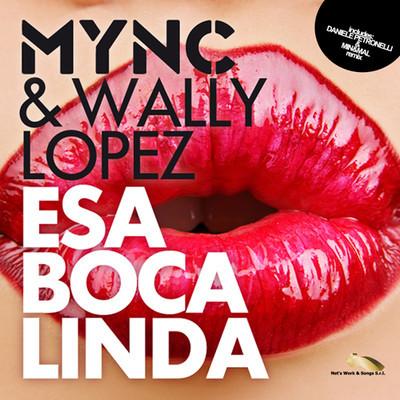 MYNC & Wally Lopez - Esa Boca Linda (Original Mix)