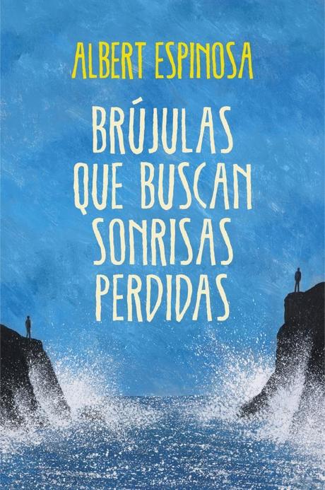 Brújulas que buscan sonrisas perdidas - Albert Espinosa