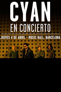 CYAN EN CONCIERTO EN BARCELONA: 4 DE ABRIL, SALA MUSIC HALL