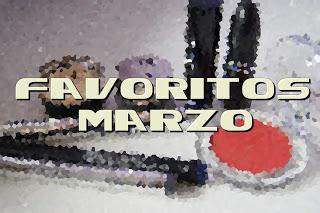 FAVORITOS DE MARZO.