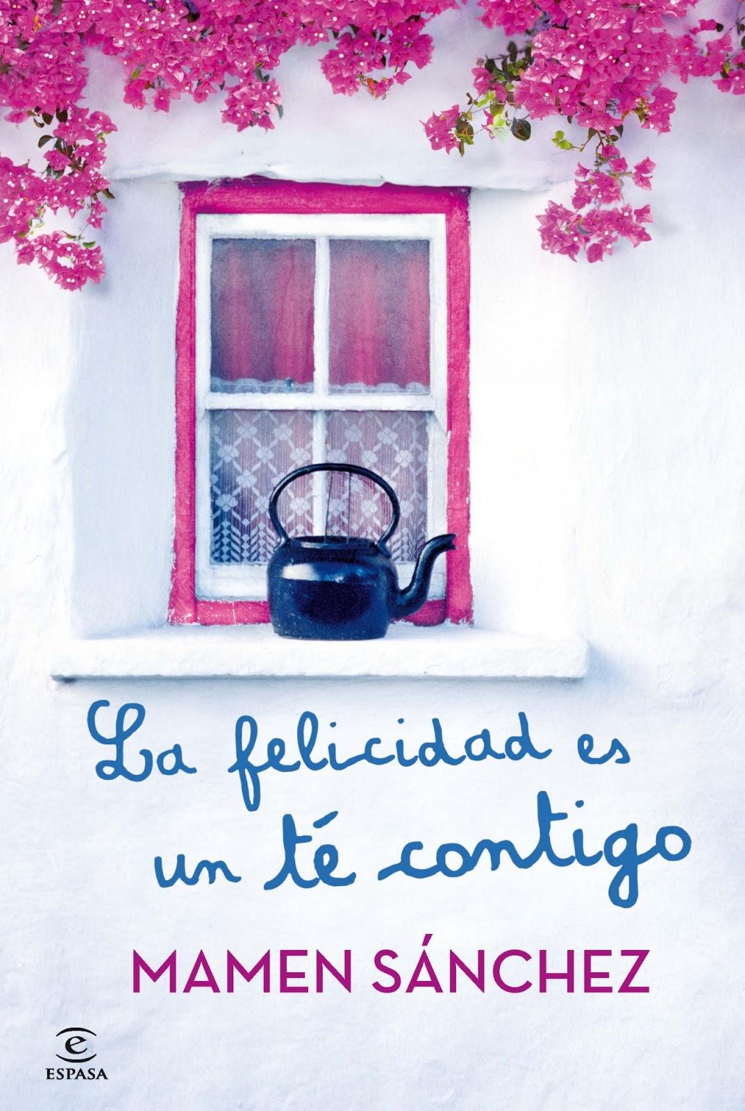 La felicidad es un té contigo de Mamen Sánchez