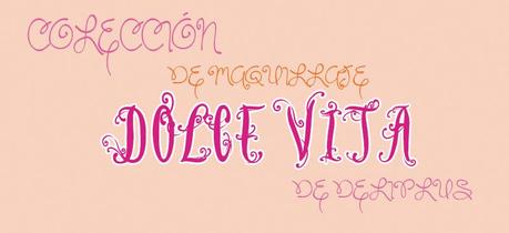 COLECCIÓN DE MAQUILLAJE DOLCE VITA DE DELIPLUS portada
