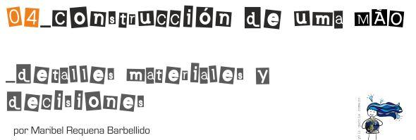 04_Construcción uma MÃO  _Detalles, materiales y decisiones