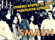 Grandes Grupos Rock Progresivo Español: Smash (1969 1978)