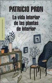 La vida interior de las plantas de interior, por Patricio Pron