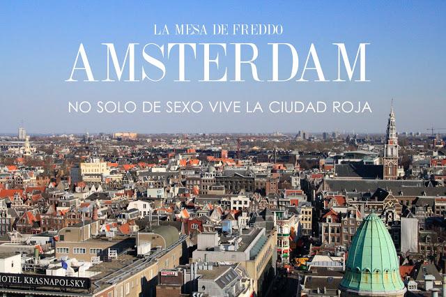 AMSTERDAM: No solo de sexo vive la ciudad roja.