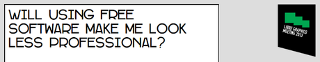 Will using free software make me look less professional? Will using free software make me look less professional?