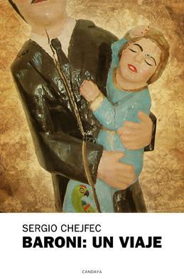 Baroni: un viaje. Sergio Chejfec.