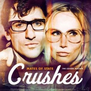 Mates Of State – Crushes (The Covers Mixtape)