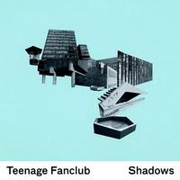 [Disco] Teenage Fanclub - Shadows (2010)
