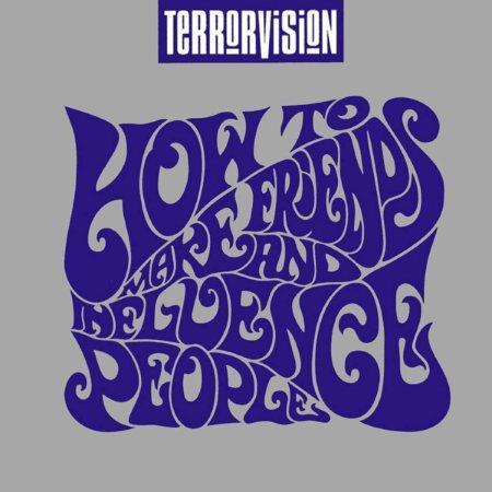 “How to make friends and influence people” de Terrorvision