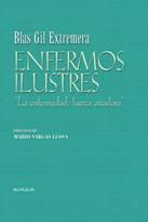 El Profesor Blas Gil Extremera, publica su nueva obra “Enfermos ilustres. La enfermedad fuerza creadora”