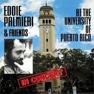 Eddie Palmieri & Friends - At The University Of Puerto Rico Eddie Palmieri & Friends - At The University Of Puerto Rico