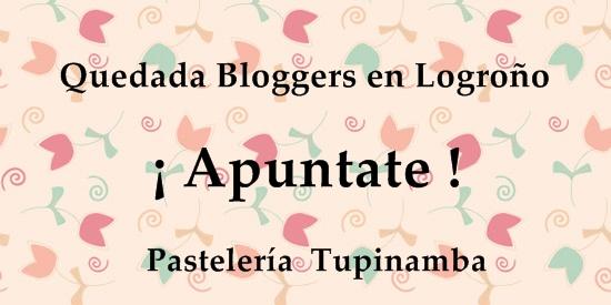 Quedada Bloggers en Logroño, ¡apuntate!