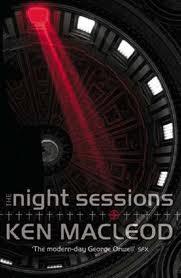 The night sessions. Ken Macleod. 2008 The night sessions ...