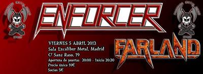 EL GRITO METALLIKO; FARLAND + ENFORCER, Sala Excalibur, Madrid, 05/04/2013