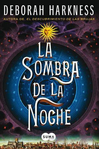 La sombra de la noche - Deborah Harkness