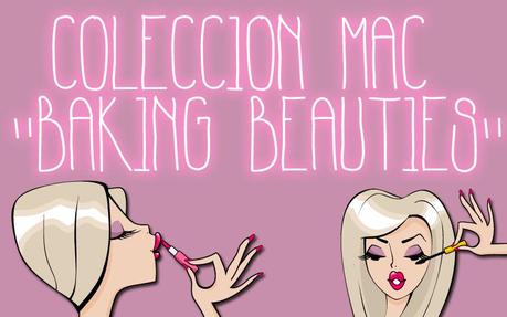 NUEVA COLECCIÓN DE MAC “BAKING BEAUTIES” PORTADA