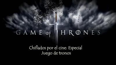 Podcast Especial Juego de Tronos #malditoschiflados