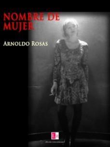 Nombre de mujer, de Arnoldo Rosas Nombre de mujer, de Arnoldo Rosas