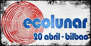 Horarios Ecolunar Festival 2013 (20.Abril en Bilbao)