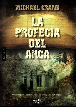 Reseña de Literatura | La profecía del arca, de Michael Crane