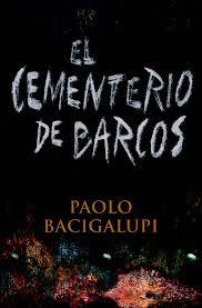 'El cementerio de barcos', de Paolo Bacigalupi