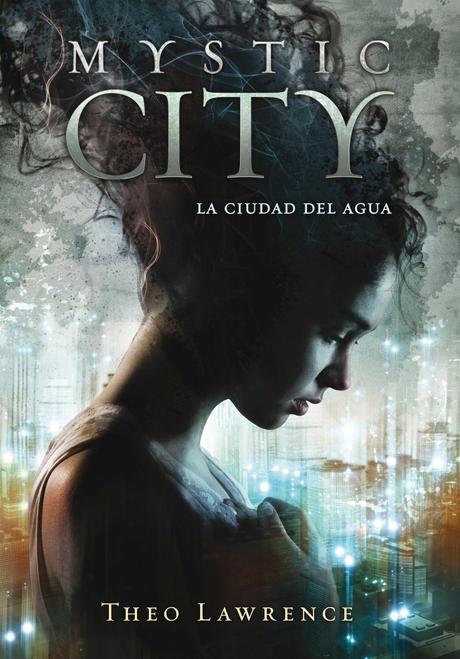 Reseña Mystic City (La ciudad del agua), Theo Lawrence