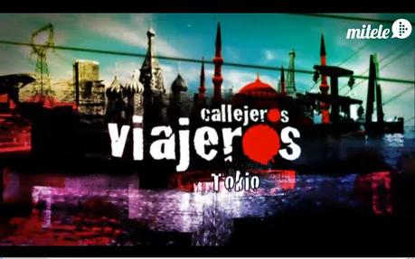 Callejeros viajeros “Tokio, la más poblada” “La review” Callejeros viajeros “Tokio, la más poblada” “La review”
