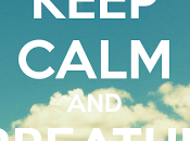 Keep calm breathe