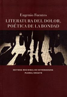 Eugenio Fuentes: Literatura del dolor, poética de la bondad