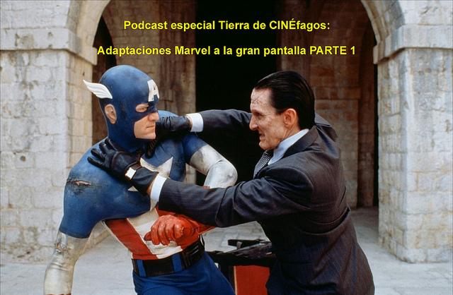 Podcast Tierra de CINÉfagos -especial adaptaciones Marvel a la gran pantalla PARTE 1