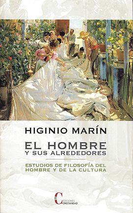 El hombre y sus alrededores, de Higinio Marín: cuatro notas de lectura