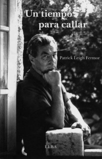Escrituras nómades: Un tiempo para callar de Patrick Leigh Fermor