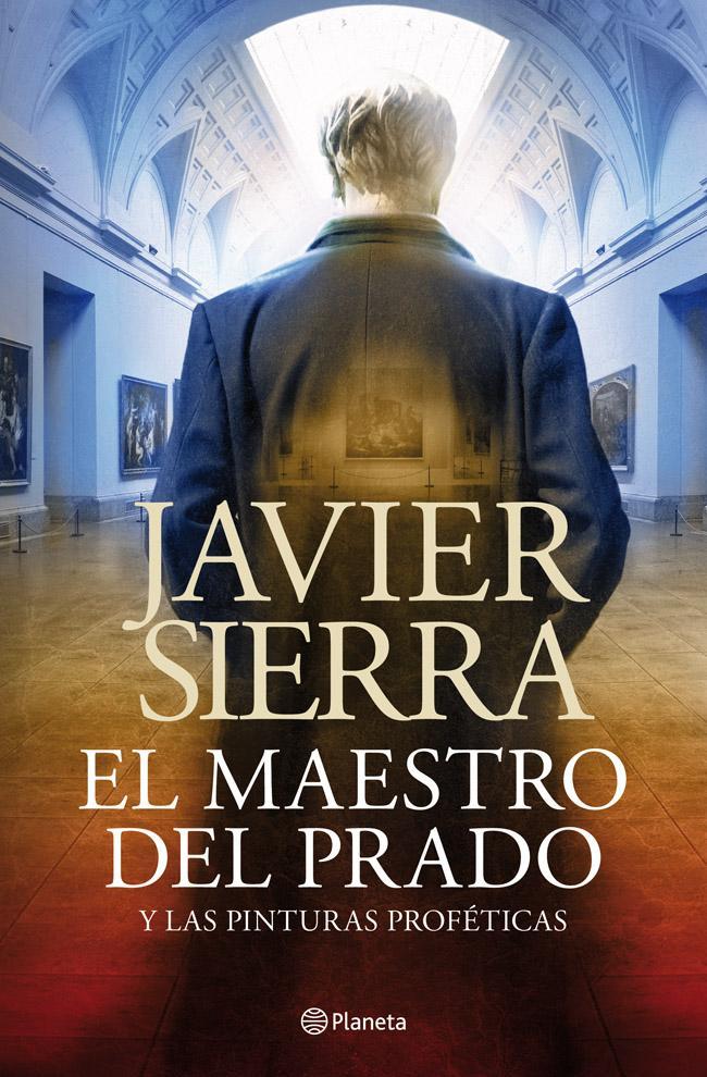 El Maestro del Prado- Javier Sierra
