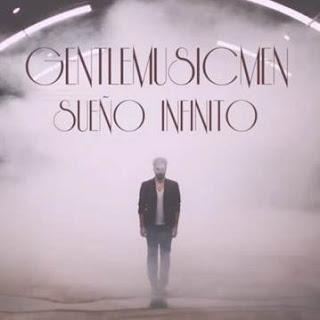 GENTLE MUSIC MEN / SUEÑO INFINITO