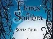 Flores sombra, Sofía Rhei